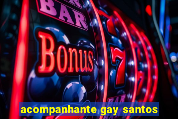 acompanhante gay santos